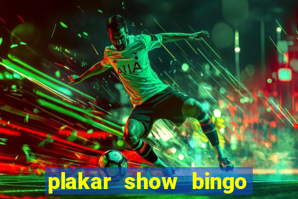 plakar show bingo ao vivo